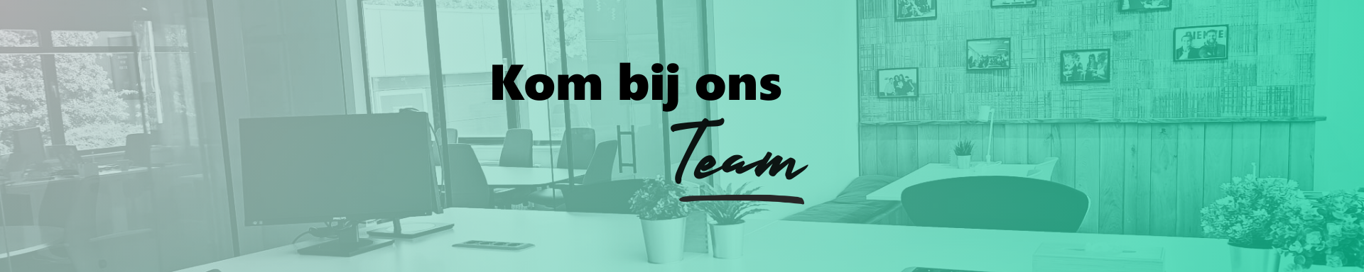 Kom bij ons Team - banner full width